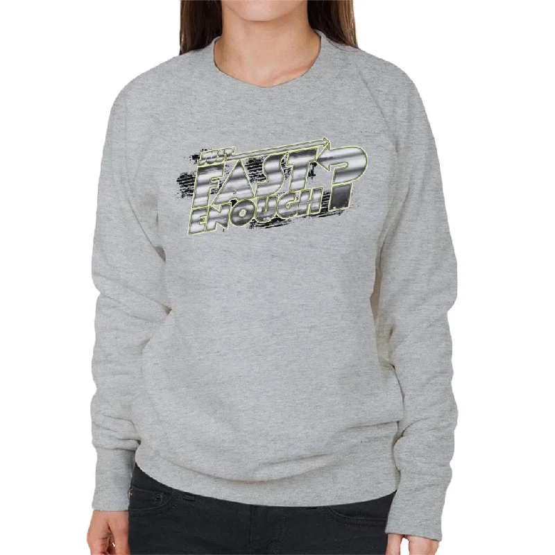 Fast and Furious Just Fast Enough Chrome Text Women's Sweatshirt Hoodie with Crew Neck Simple Timeless