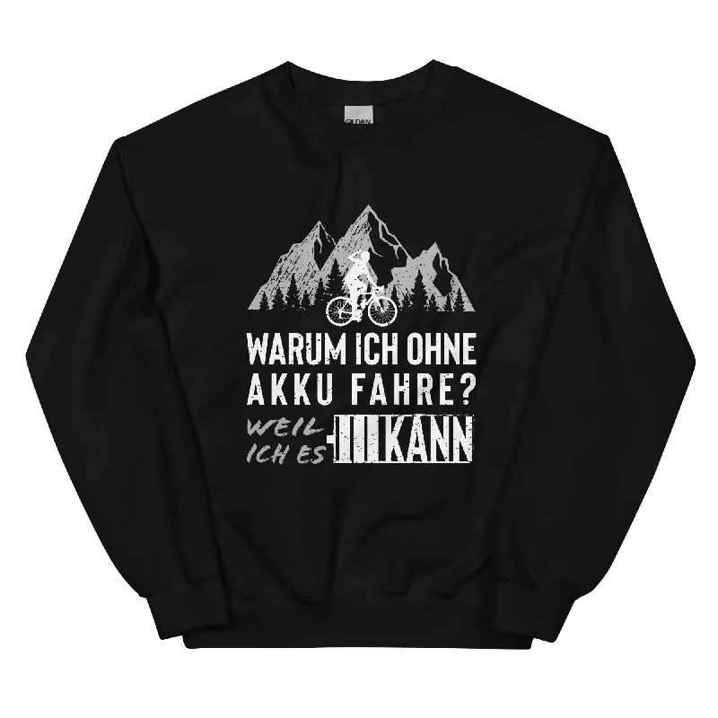 Warum Ich Ohne Akku Fahre - Sweatshirt (Unisex) Hoodie with Rolled Sleeves Casual Relaxed