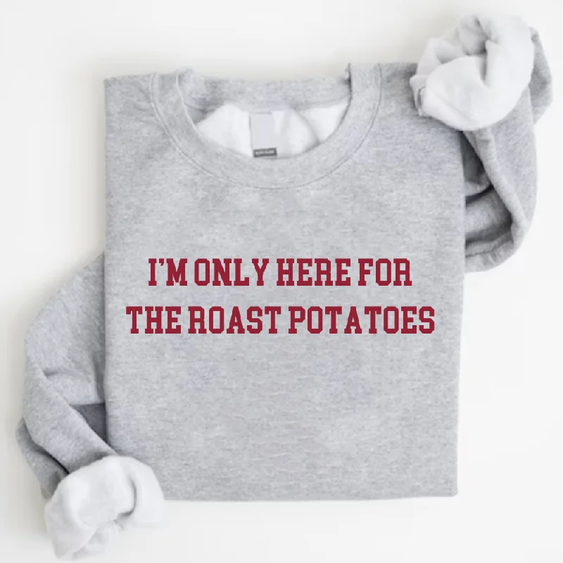 Here For The Roast Potatoes Christmas Sweatshirt Hoodie with Patch Decorative Personalized