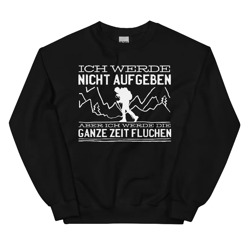 Ich Werde Nicht Aufgeben Aber Fluchen - Sweatshirt (Unisex) Hoodie with Cropped Fit Short Trendy