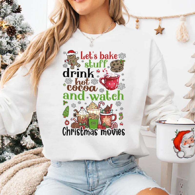 Let's Bake Stuff & Watch Movies Christmas Sweatshirt Hoodie with Crew Neck Simple Timeless